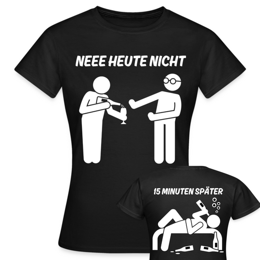 NEEE HEUTE NICHT - Damen T-Shirt