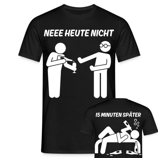 NEEE HEUTE NICHT - Herren T-Shirt