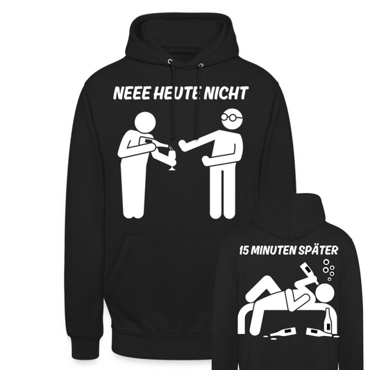 NEEE HEUTE NICHT - Unisex Hoodie