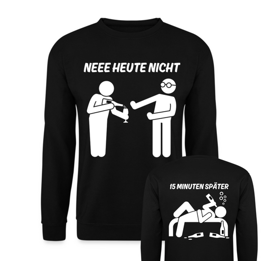 NEEE HEUTE NICHT - Unisex Pullover