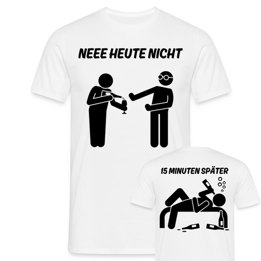 NEEE HEUTE NICHT - Herren T-Shirt