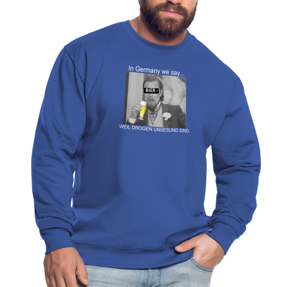 BIER WEIL DROGEN UNGESUND - Unisex Pullover - Royalblau