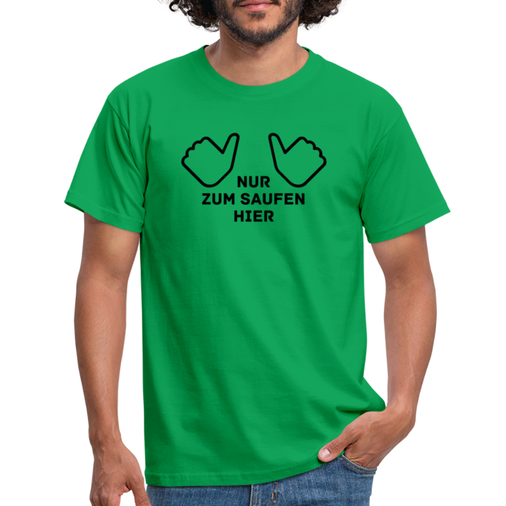 NUR ZUM SAUFEN HIER - Herren T-Shirt - Kelly Green