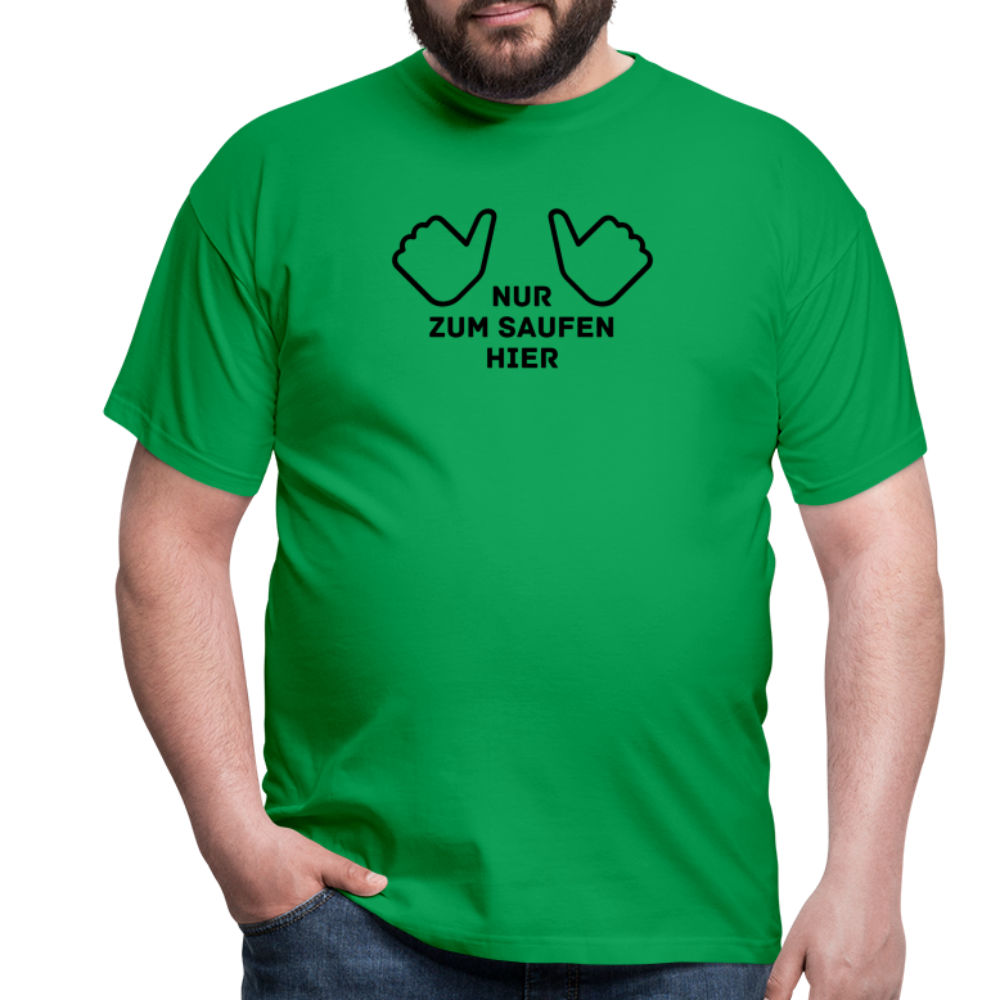 NUR ZUM SAUFEN HIER - Herren T-Shirt - Kelly Green