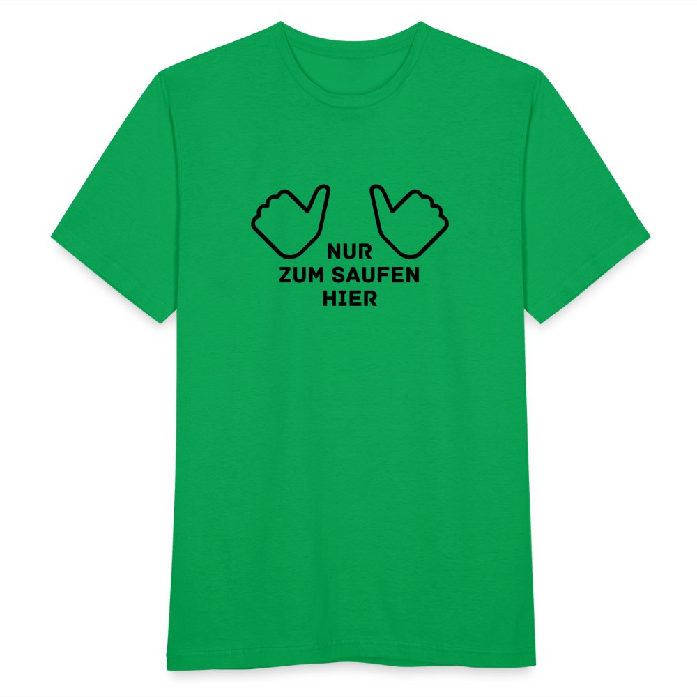 NUR ZUM SAUFEN HIER - Herren T-Shirt - Kelly Green