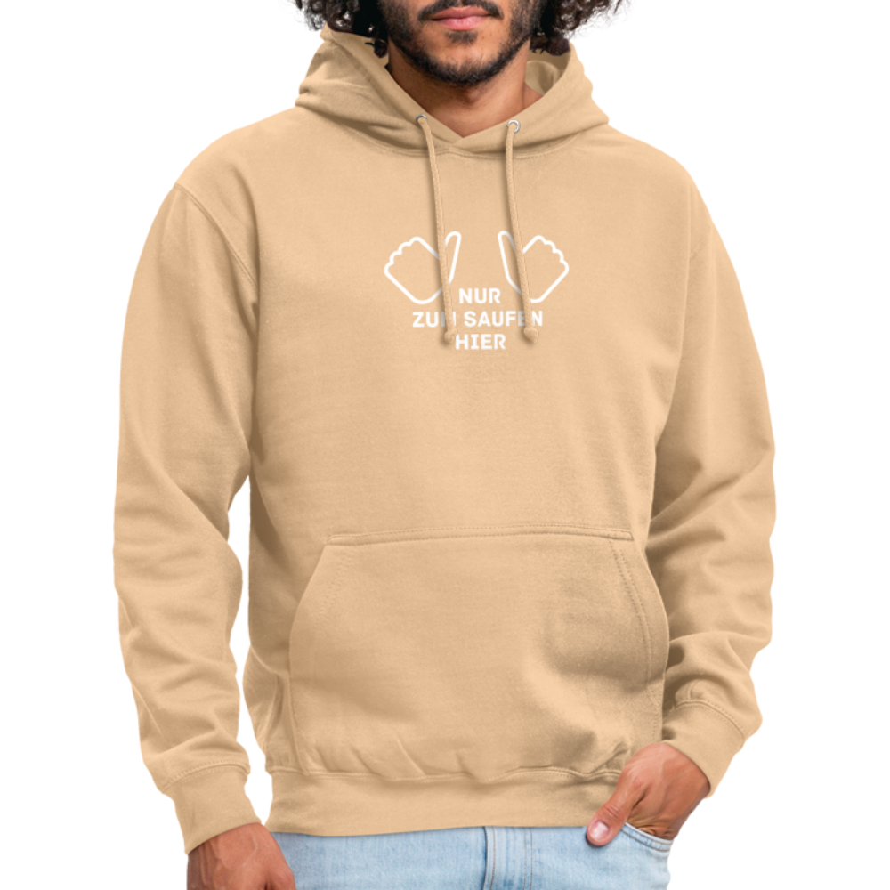 NUR ZUM SAUFEN HIER - Unisex Hoodie - Beige