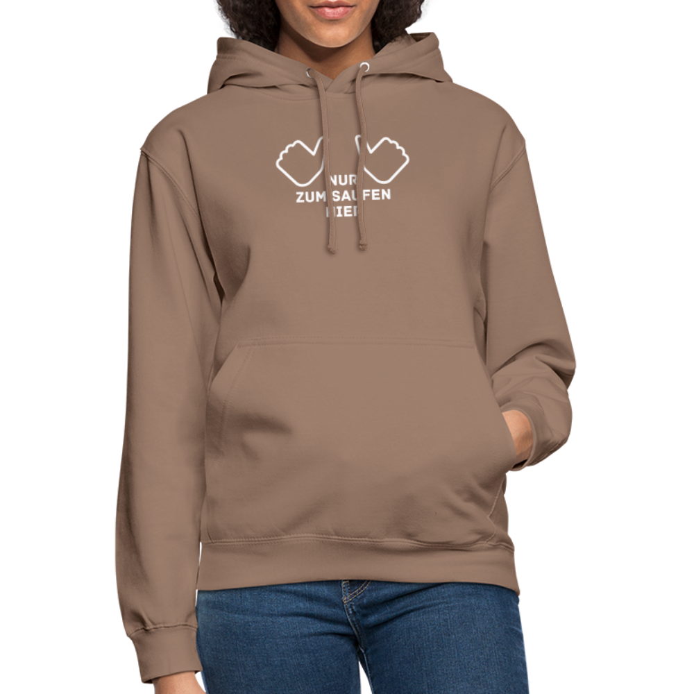 NUR ZUM SAUFEN HIER - Unisex Hoodie - Mokka