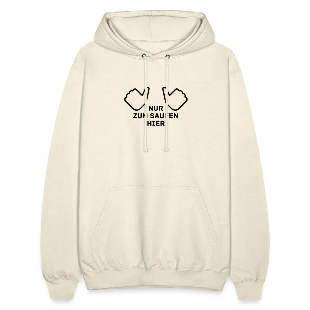 NUR ZUM SAUFEN HIER - Unisex Hoodie - Vanille-Milchshake