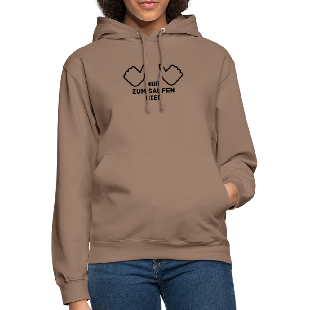 NUR ZUM SAUFEN HIER - Unisex Hoodie - Mokka