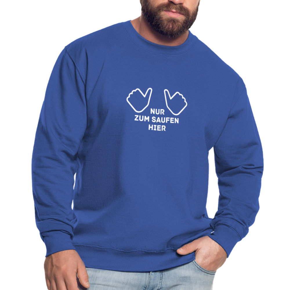 NUR ZUM SAUFEN HIER - Unisex Pullover - Royalblau