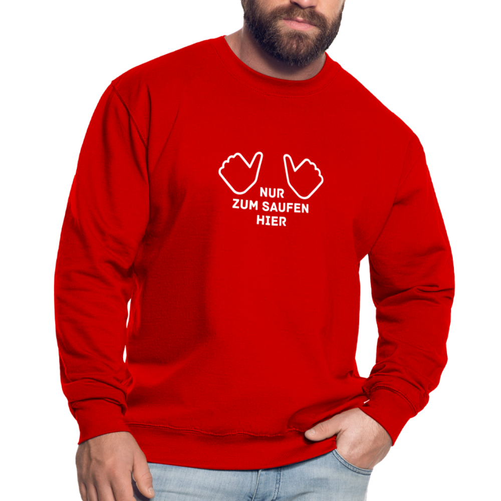 NUR ZUM SAUFEN HIER - Unisex Pullover - Rot