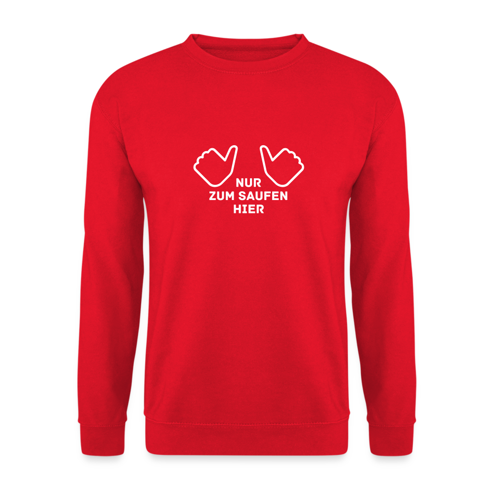 NUR ZUM SAUFEN HIER - Unisex Pullover - Rot