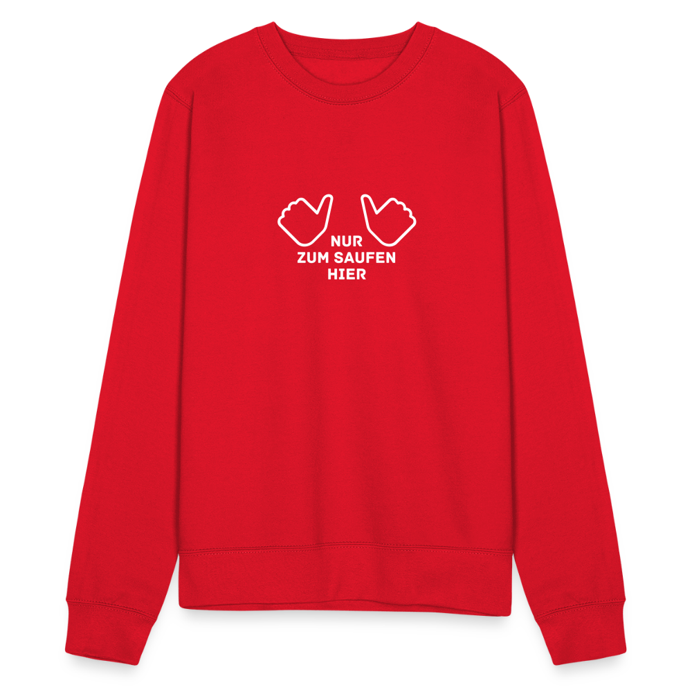 NUR ZUM SAUFEN HIER - Unisex Pullover - Rot