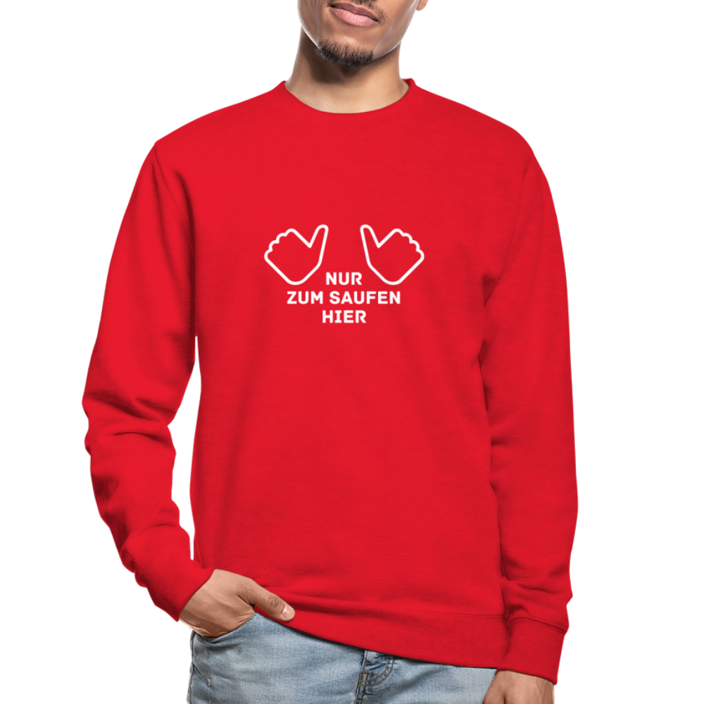 NUR ZUM SAUFEN HIER - Unisex Pullover - Rot