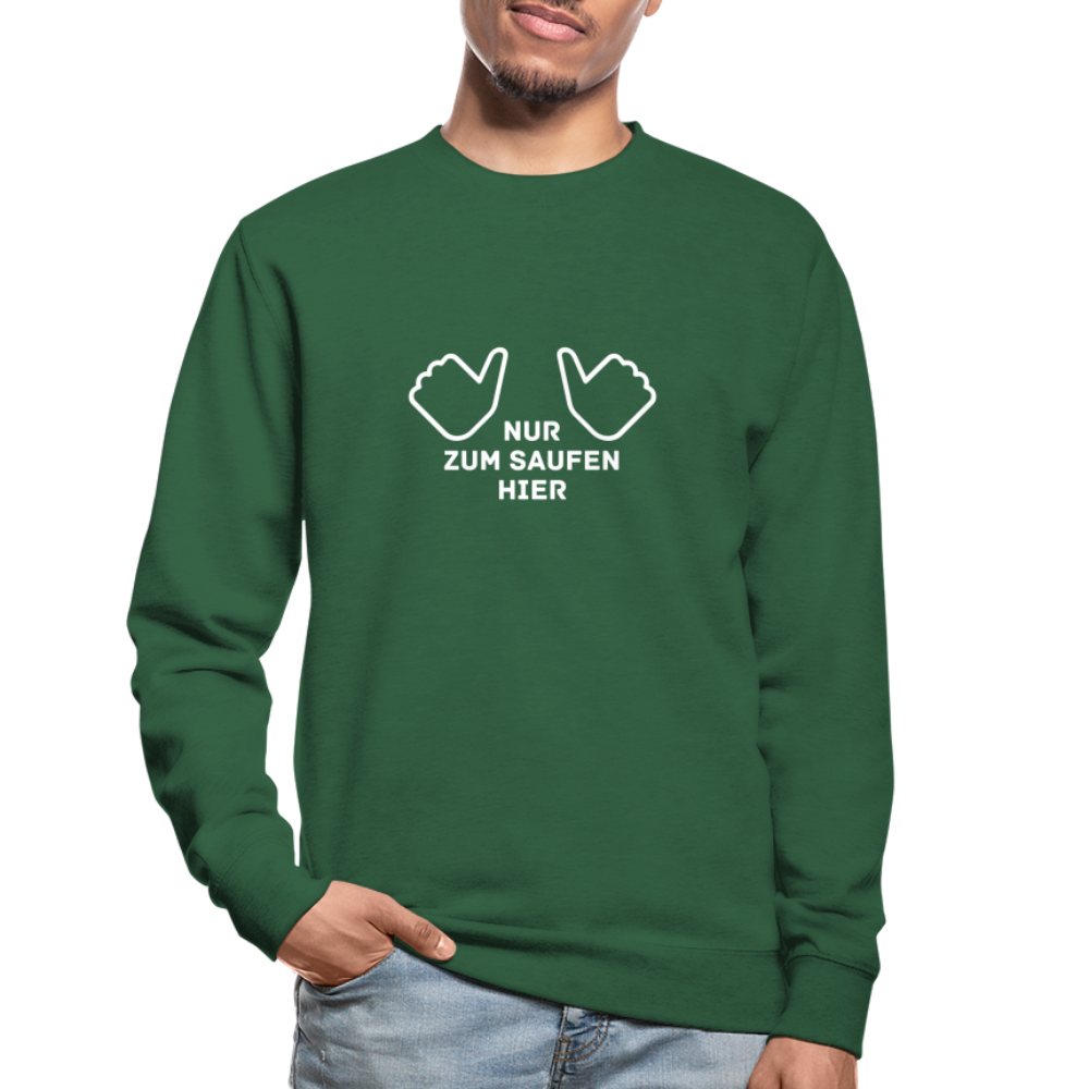 NUR ZUM SAUFEN HIER - Unisex Pullover - Grün