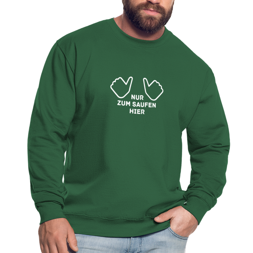 NUR ZUM SAUFEN HIER - Unisex Pullover - Grün