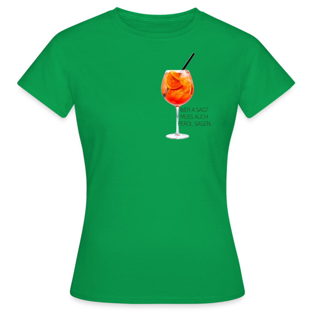 WER A SAGT - Damen T-Shirt - Kelly Green