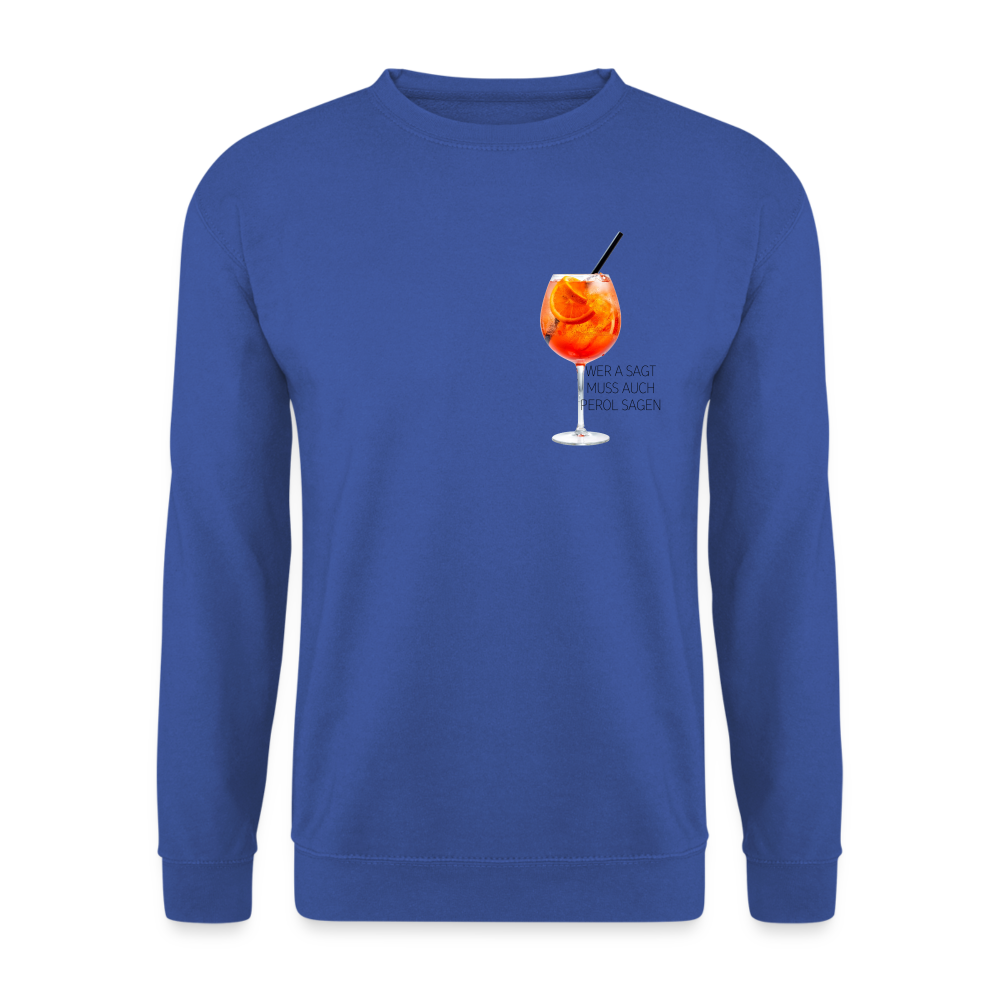 WER A SAGT - Unisex Pullover - Royalblau