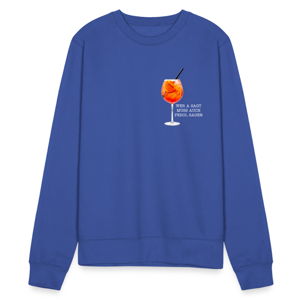 WER A SAGT - Unisex Pullover - Royalblau