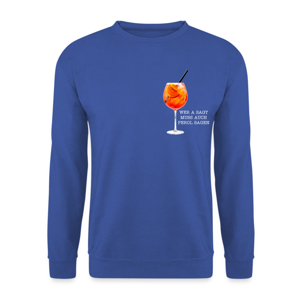 WER A SAGT - Unisex Pullover - Royalblau