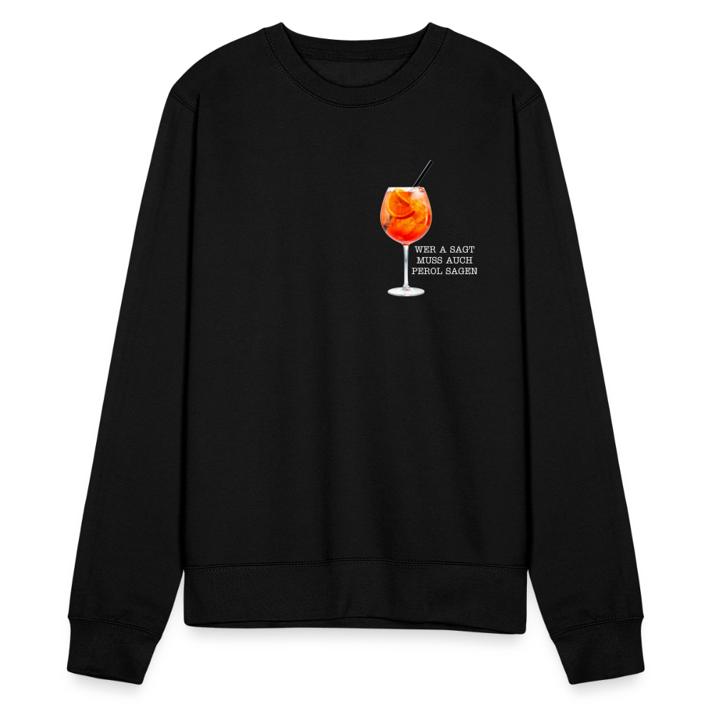 WER A SAGT - Unisex Pullover - Schwarz