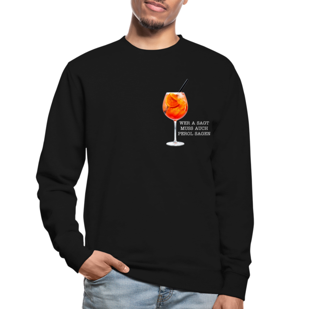 WER A SAGT - Unisex Pullover - Schwarz