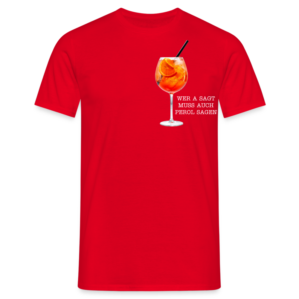 WER A SAGT - Herren T-Shirt - Rot