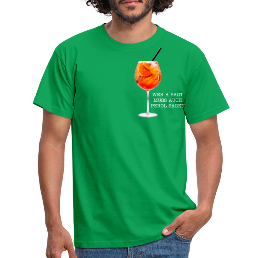 WER A SAGT - Herren T-Shirt - Kelly Green