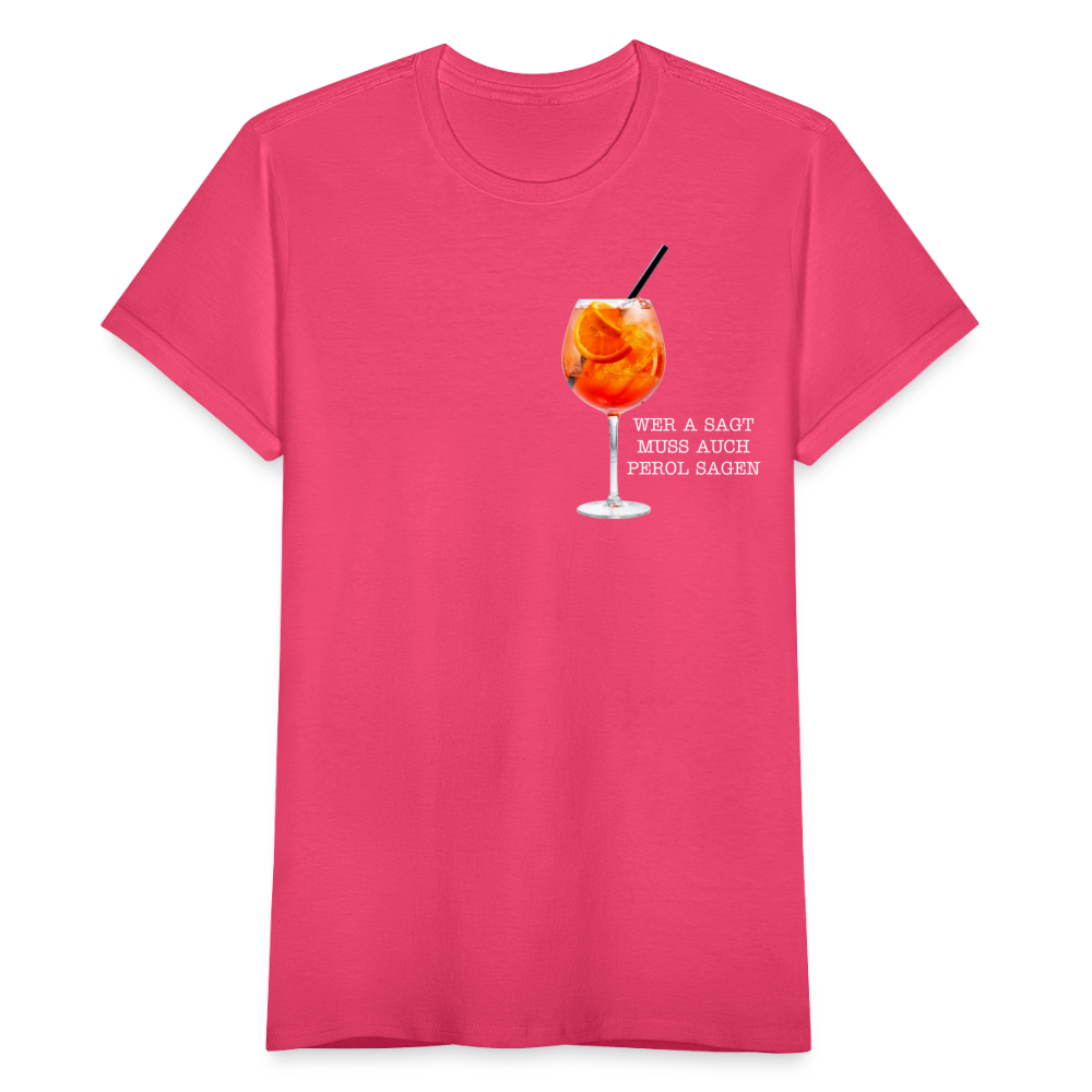 WER A SAGT - Damen T-Shirt - Azalea