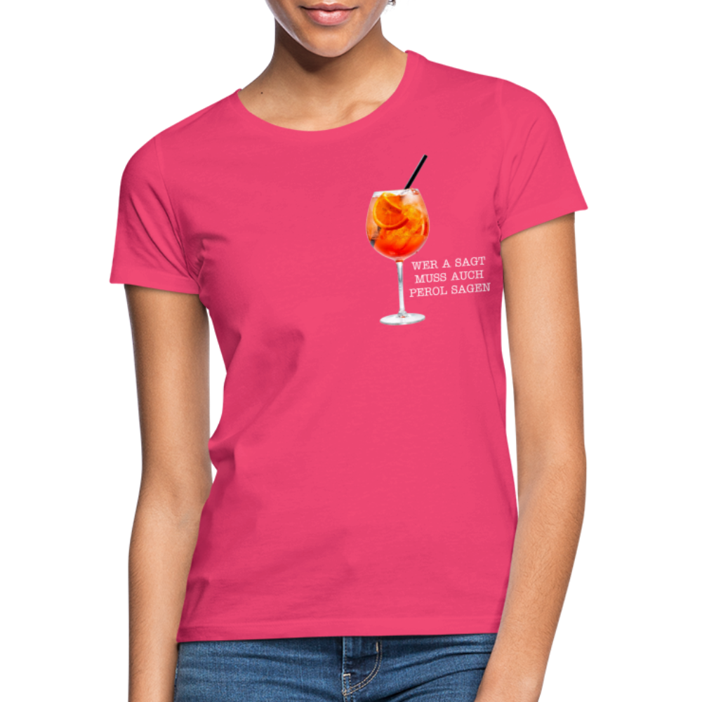 WER A SAGT - Damen T-Shirt - Azalea