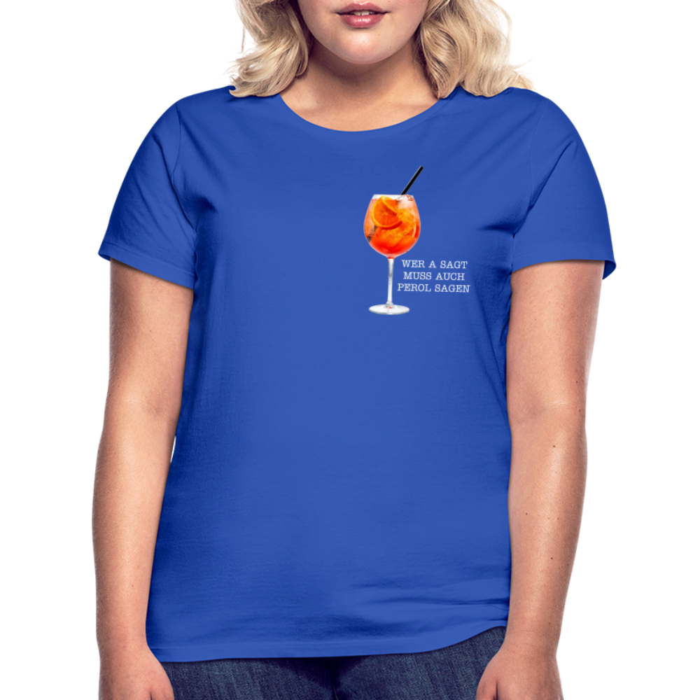 WER A SAGT - Damen T-Shirt - Royalblau