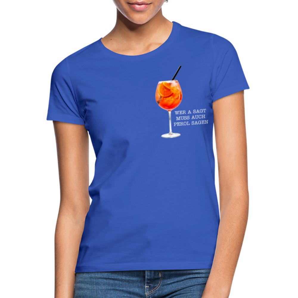 WER A SAGT - Damen T-Shirt - Royalblau