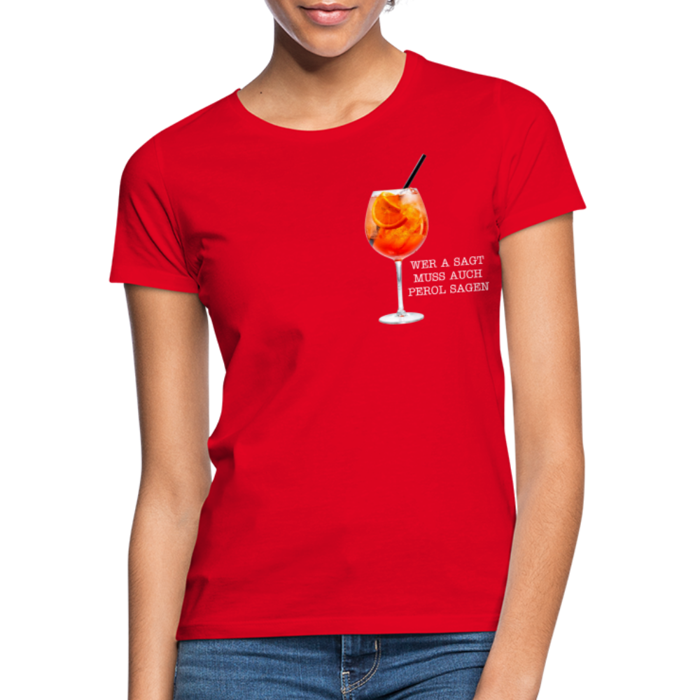 WER A SAGT - Damen T-Shirt - Rot