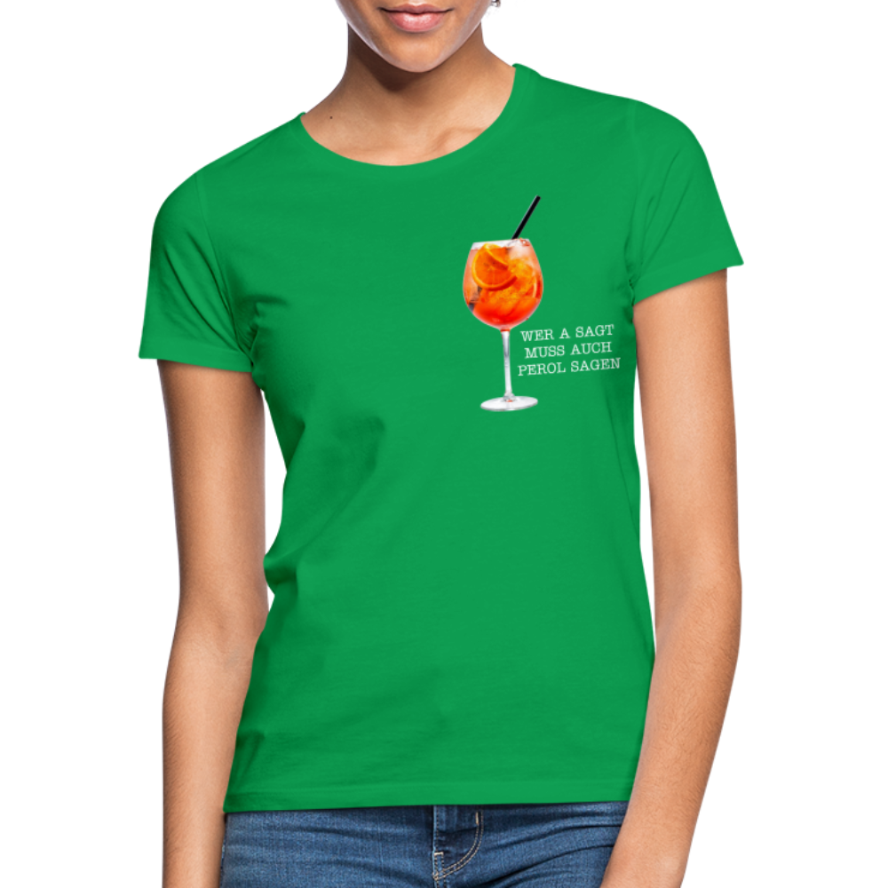 WER A SAGT - Damen T-Shirt - Kelly Green