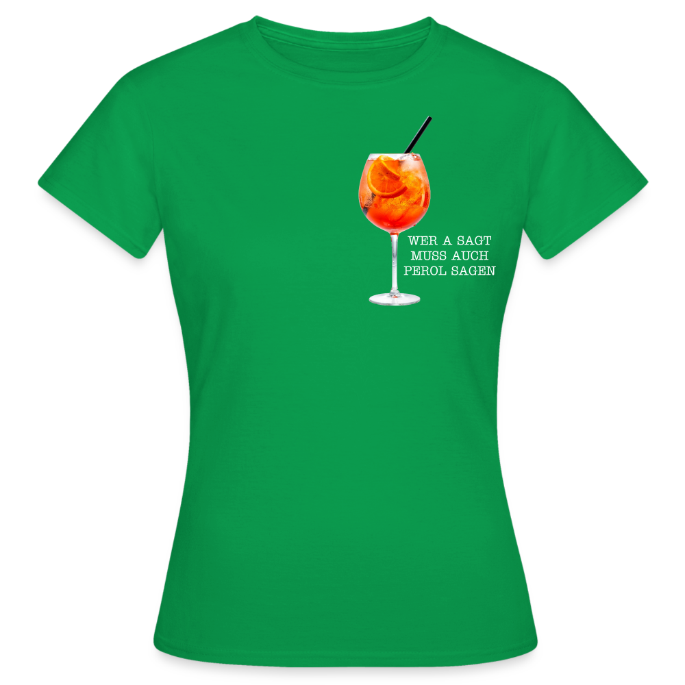 WER A SAGT - Damen T-Shirt - Kelly Green