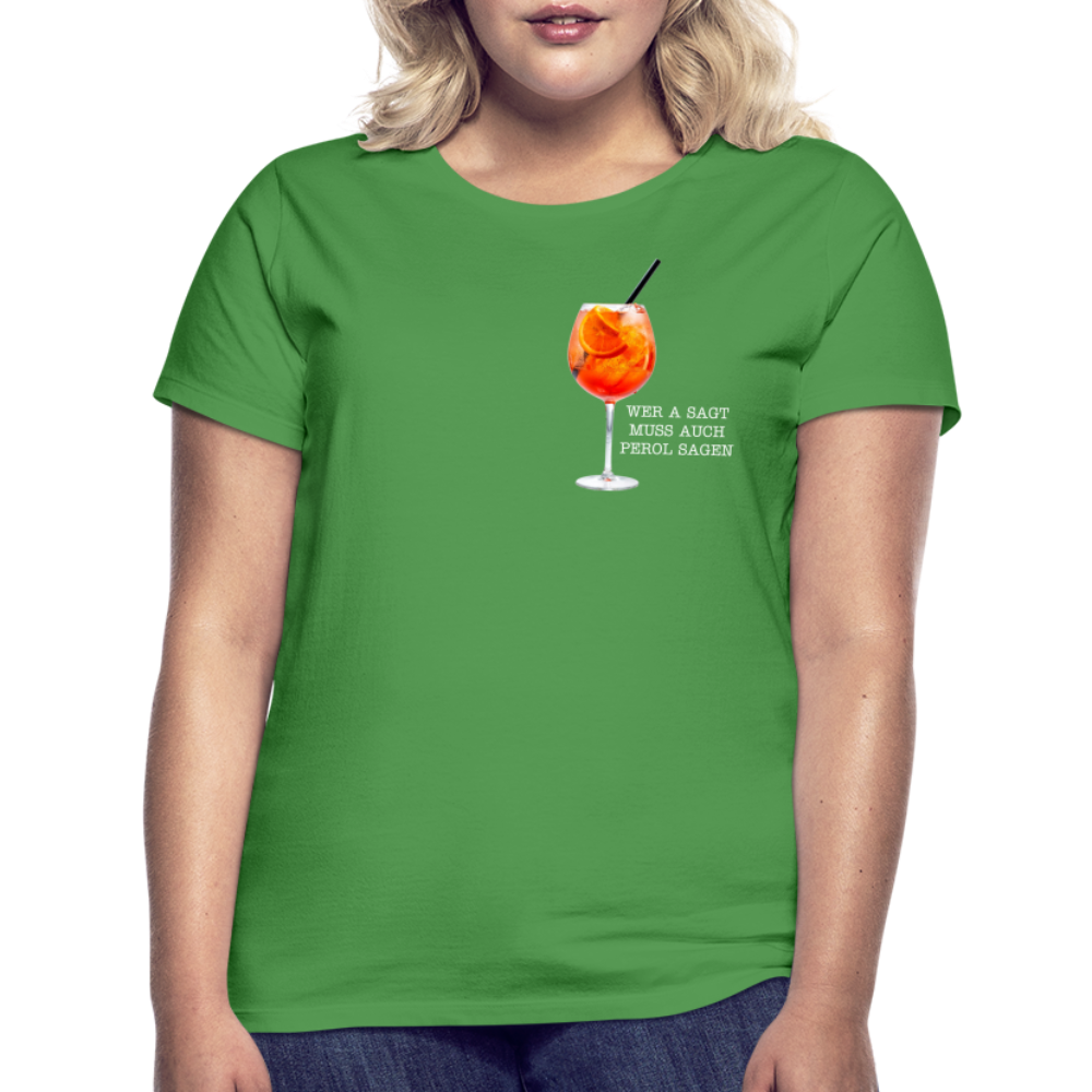 WER A SAGT - Damen T-Shirt - Kelly Green