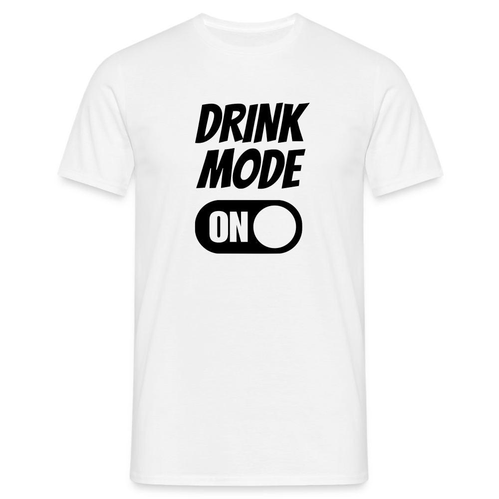 DRINK MODE ON - Herren T-Shirt - weiß