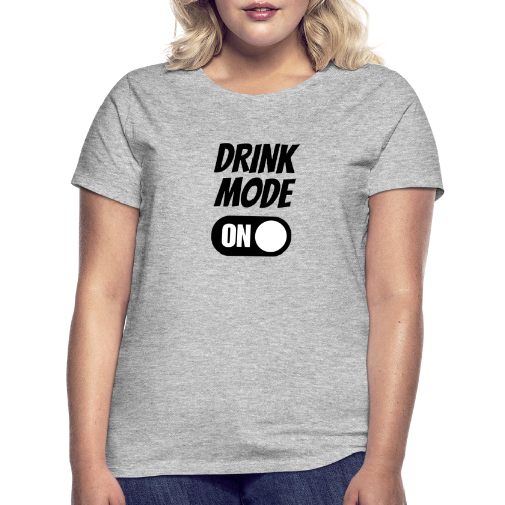 DRINK MODE ON - Damen T-Shirt - Grau meliert