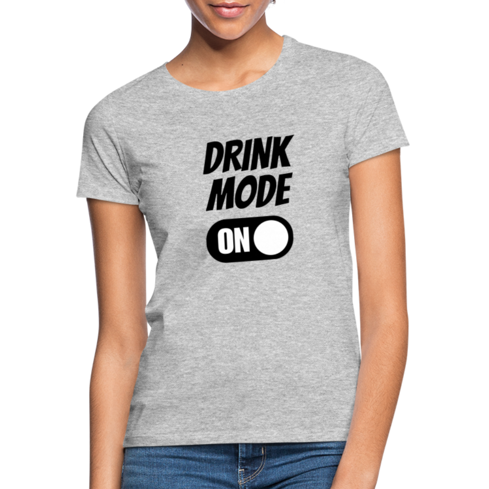 DRINK MODE ON - Damen T-Shirt - Grau meliert