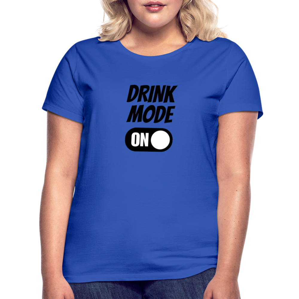 DRINK MODE ON - Damen T-Shirt - Royalblau