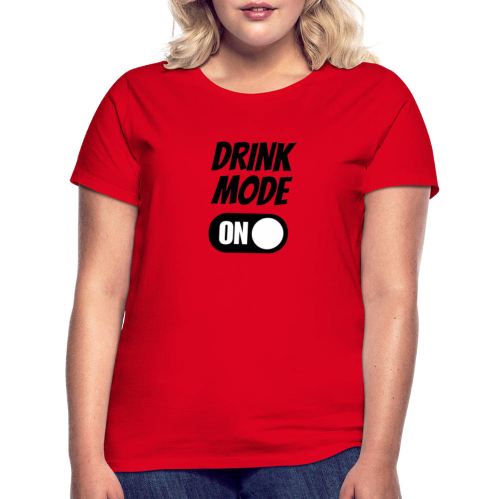 DRINK MODE ON - Damen T-Shirt - Rot