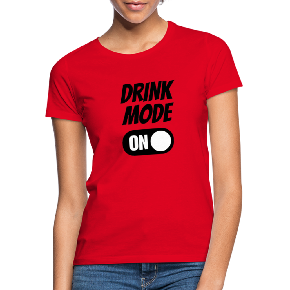 DRINK MODE ON - Damen T-Shirt - Rot