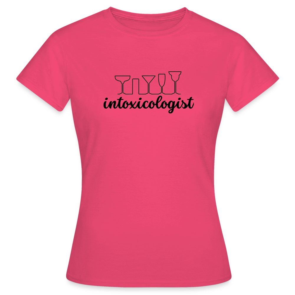 INTOXICOLOGIST - Damen T-Shirt - Azalea