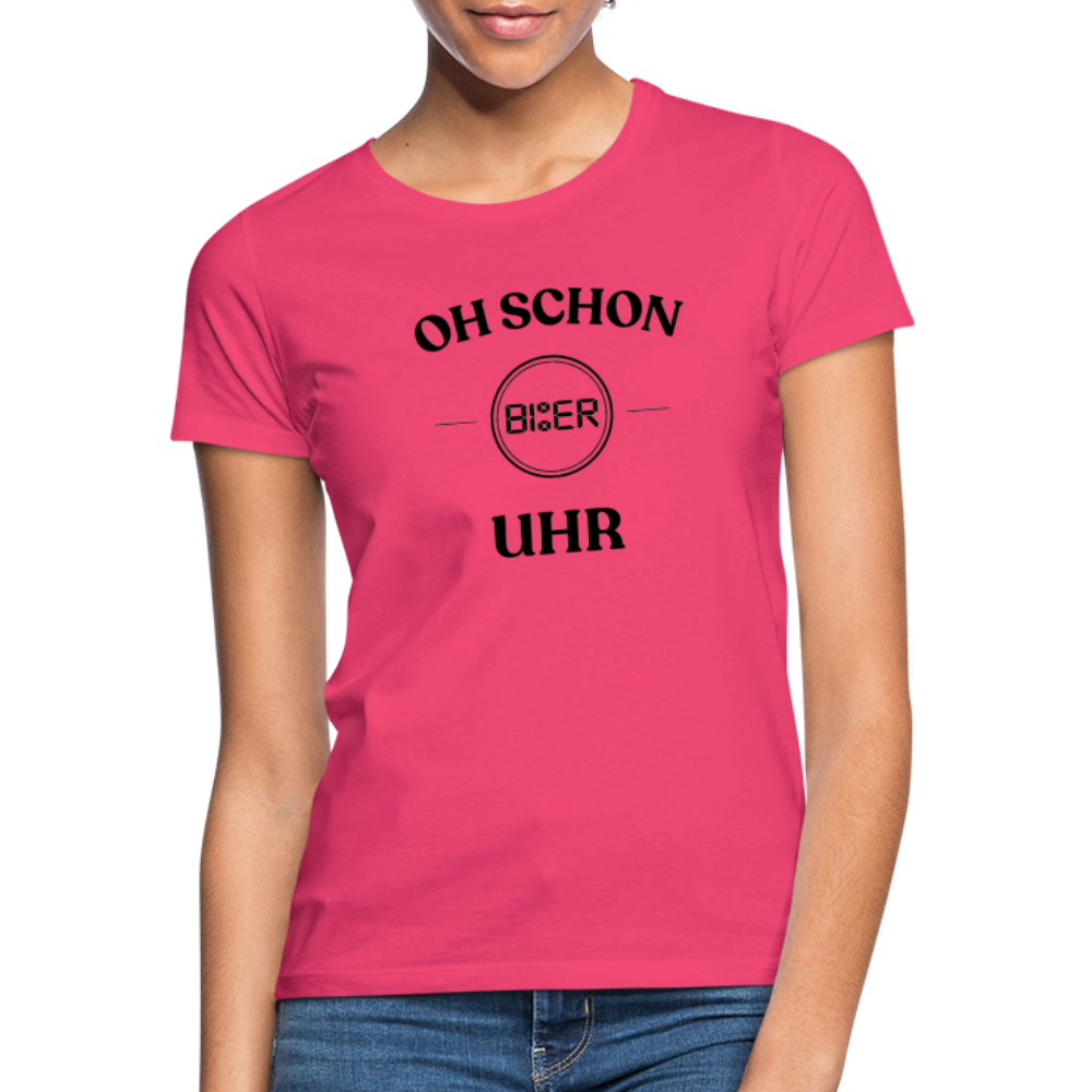 SCHON BIER UHR - Frauen T-Shirt - Azalea