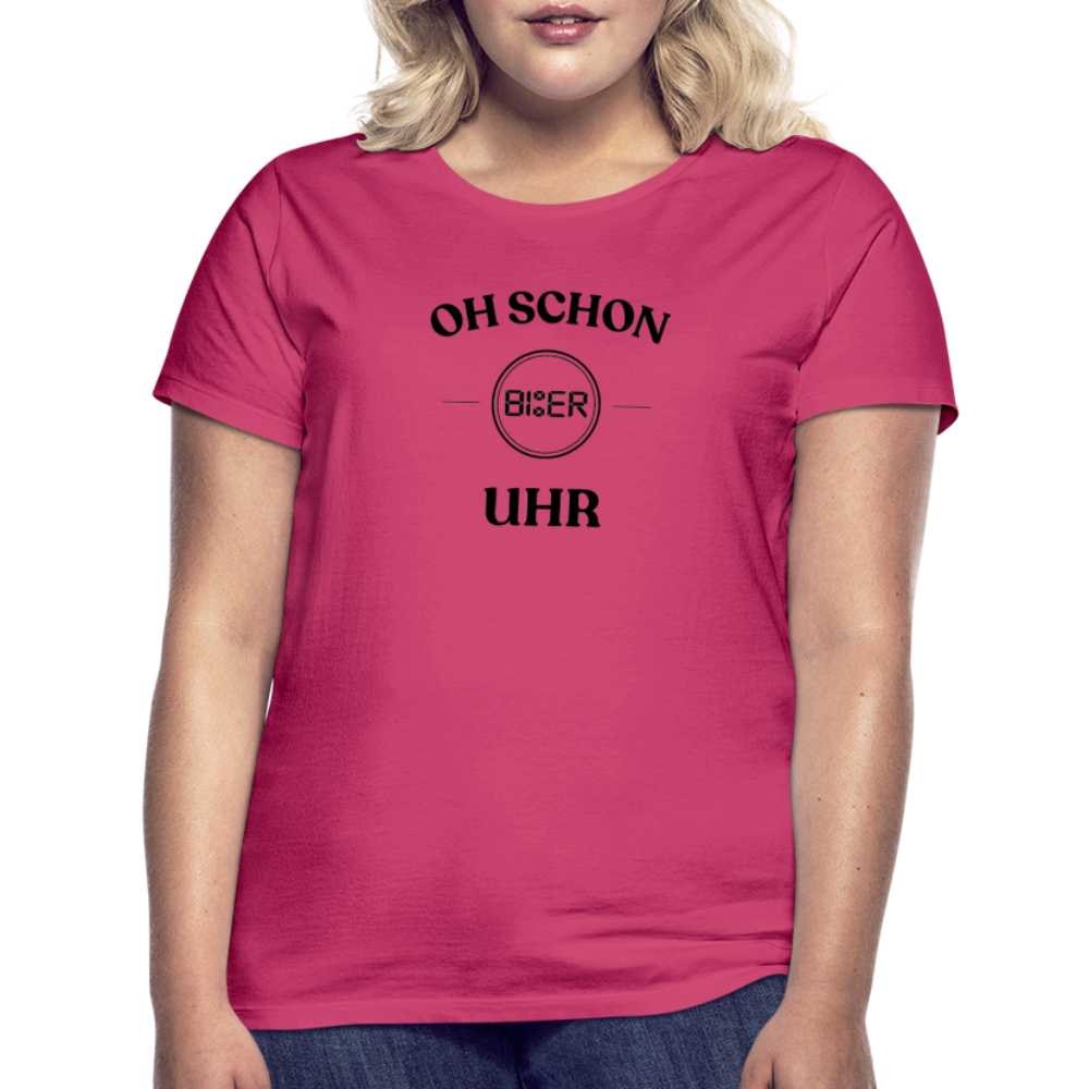 SCHON BIER UHR - Frauen T-Shirt - Azalea