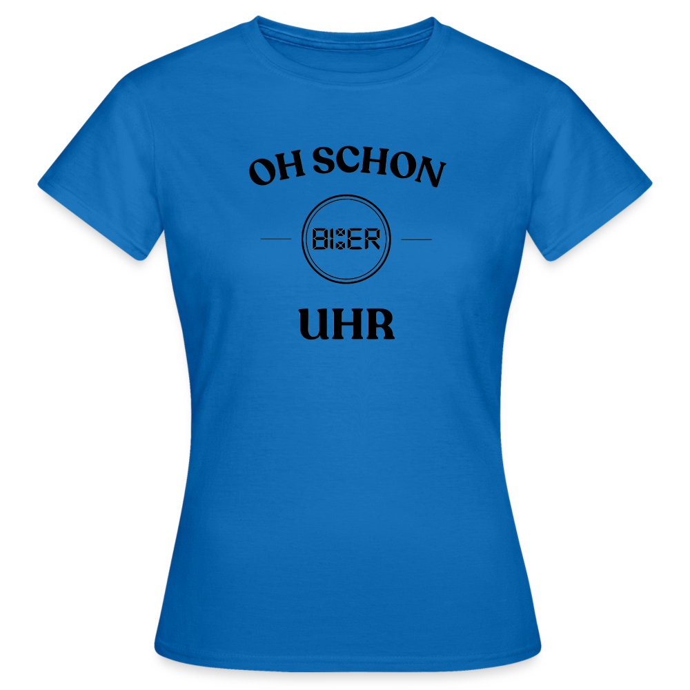 SCHON BIER UHR - Frauen T-Shirt - Royalblau