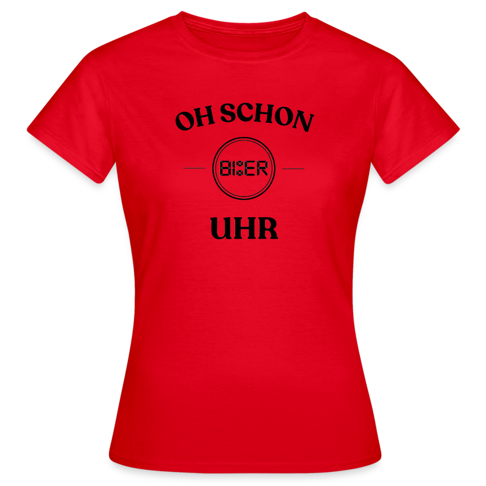 SCHON BIER UHR - Frauen T-Shirt - Rot