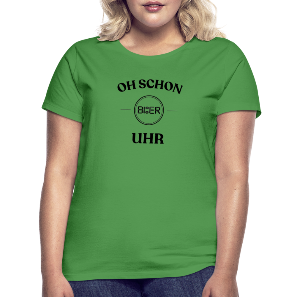 SCHON BIER UHR - Frauen T-Shirt - Kelly Green