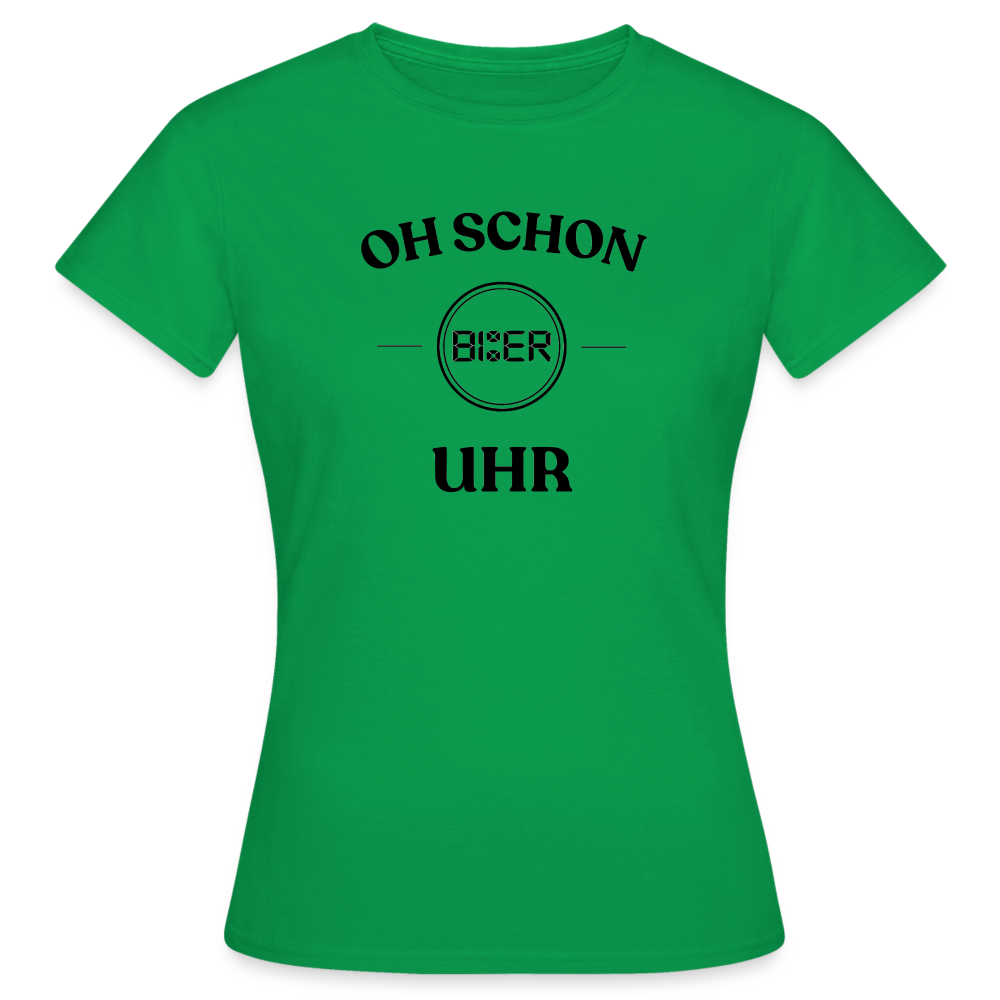 SCHON BIER UHR - Frauen T-Shirt - Kelly Green