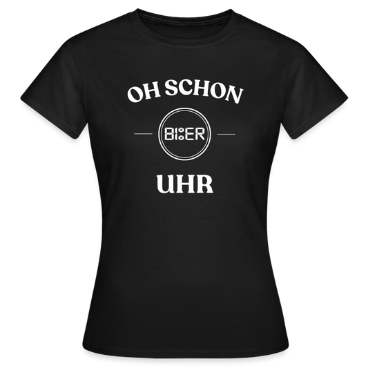 SCHON BIER UHR - Damen T-Shirt - Schwarz